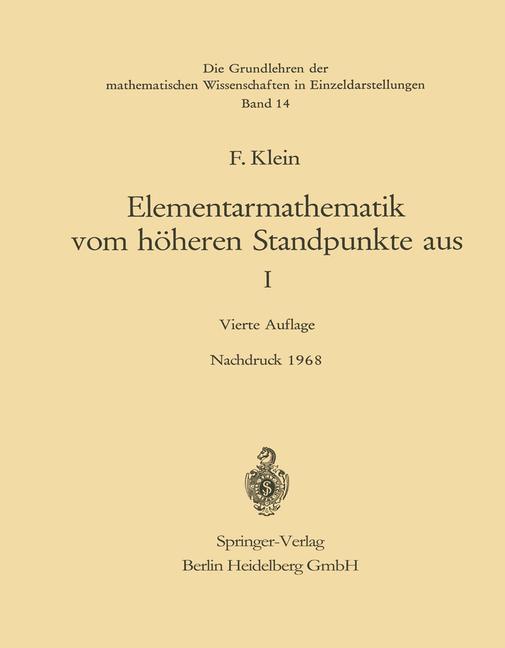 Elementarmathematik vom Höheren Standpunkte aus, I