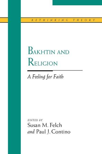 Bakhtin and Religion: A Feeling for Faith