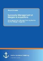 Successful Management of Mergers & Acquisitions: Development of a Synergy Tracking Tool for the Post Merger Integration