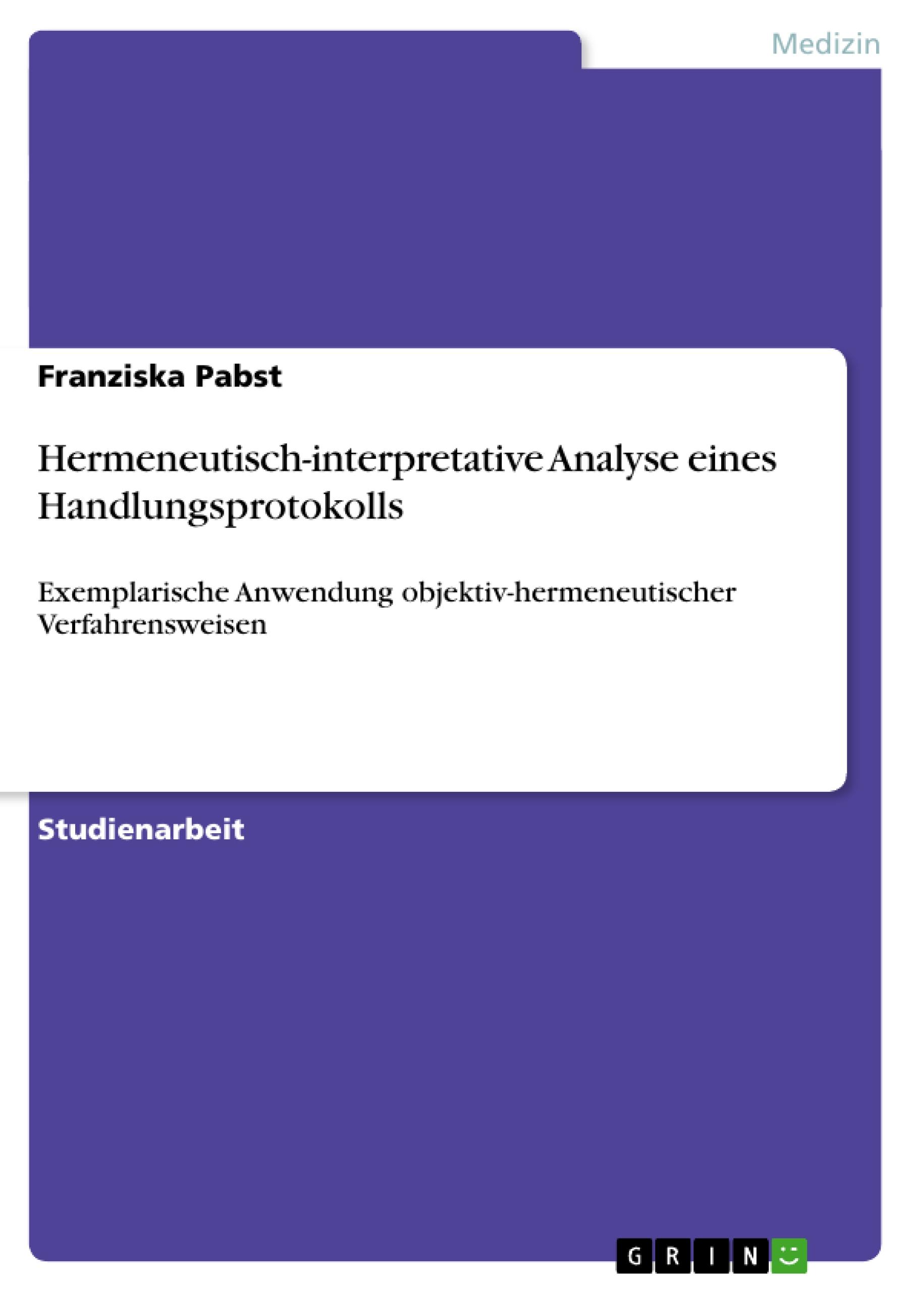 Hermeneutisch-interpretative Analyse eines Handlungsprotokolls