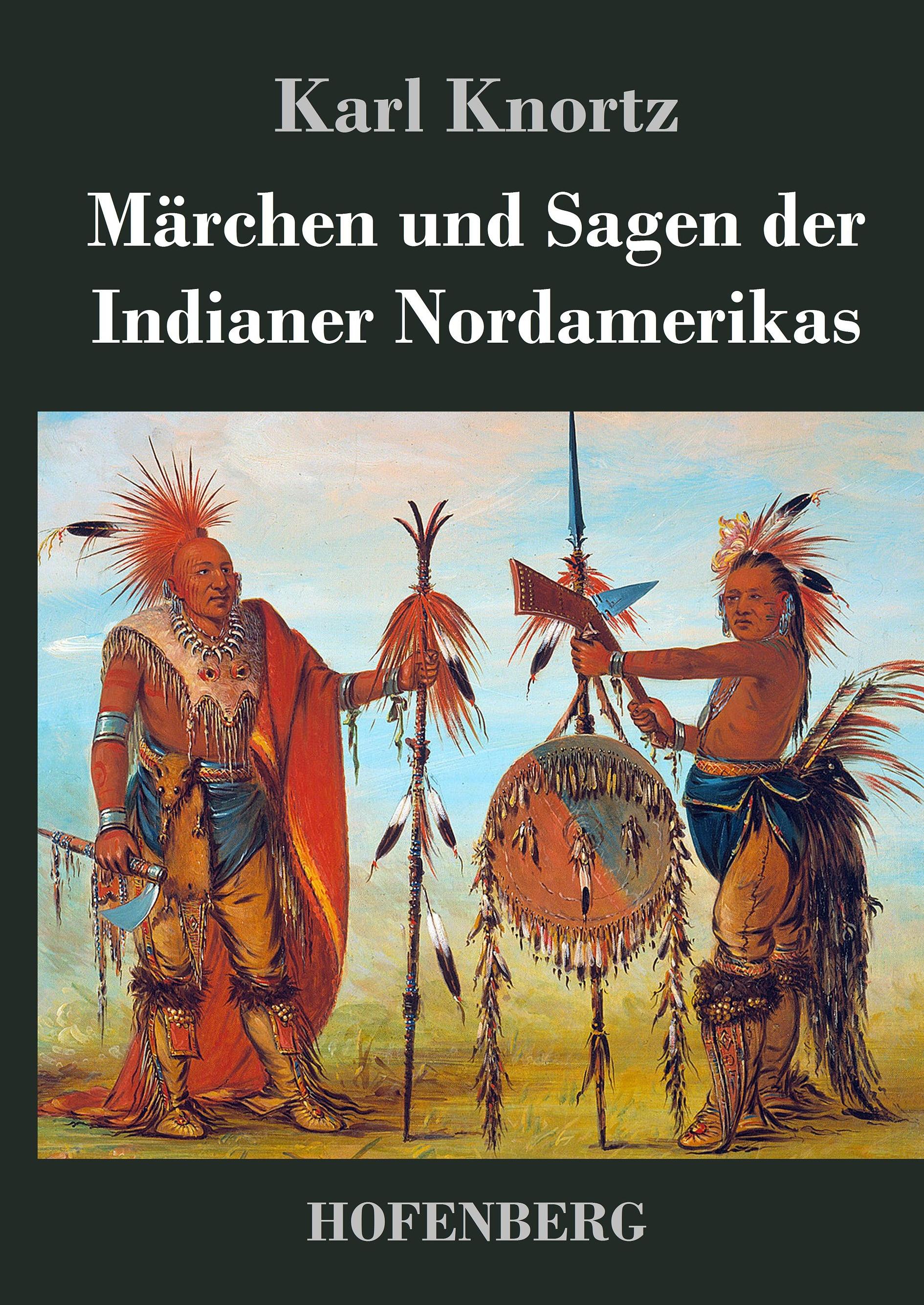 Märchen und Sagen der Indianer Nordamerikas