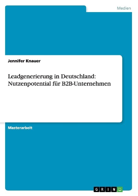 Leadgenerierung in Deutschland: Nutzenpotential für B2B-Unternehmen