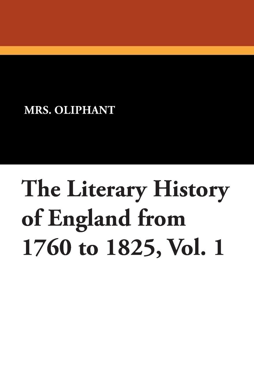 The Literary History of England from 1760 to 1825, Vol. 1