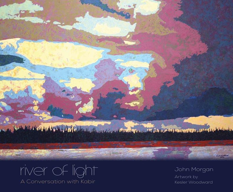 River of Light: A Conversation with Kabir