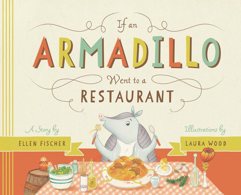 If an Armadillo Went to a Restaurant