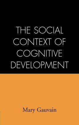 The Social Context of Cognitive Development