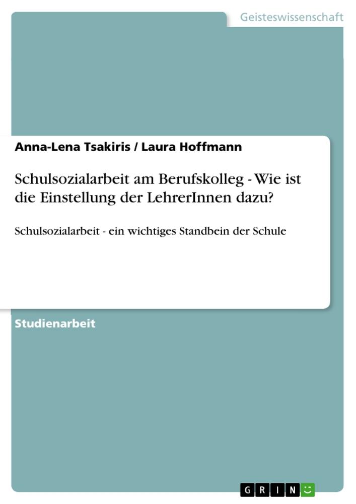 Schulsozialarbeit am Berufskolleg - Wie ist die Einstellung der LehrerInnen dazu?