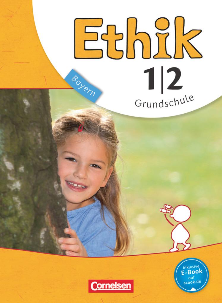 Ethik 1./2. Jahrgangsstufe. Schülerbuch Grundschule Bayern