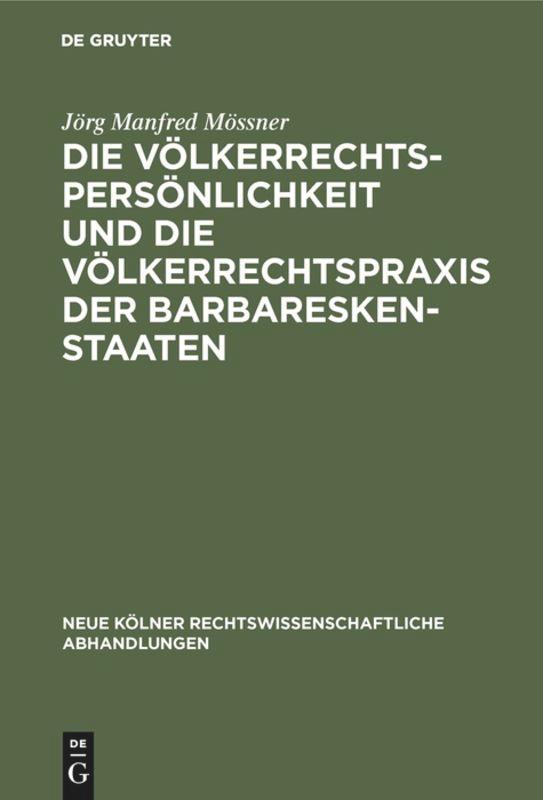 Die Völkerrechtspersönlichkeit und die Völkerrechtspraxis der Barbareskenstaaten