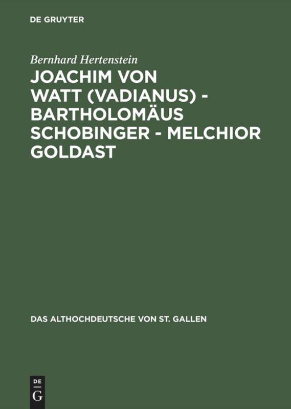 Joachim von Watt (Vadianus) - Bartholomäus Schobinger - Melchior Goldast