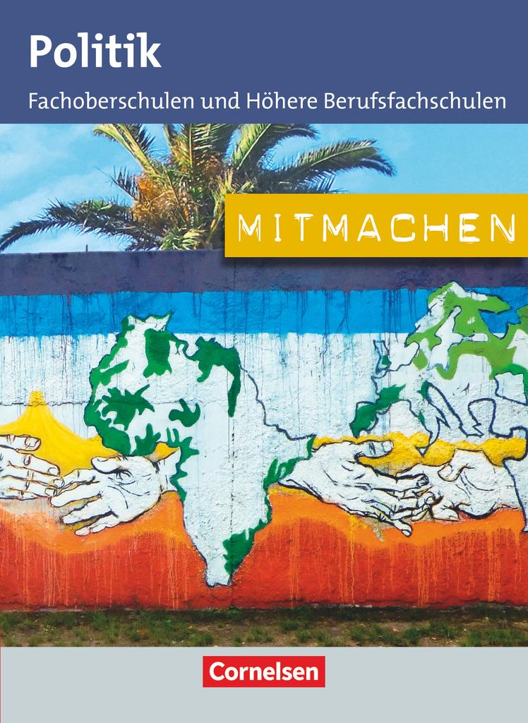 Mitmachen. Schülerbuch Politik für Fachoberschulen und Höhere Berufsfachschulen