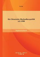 Die Chinesische Wechselkurspolitik seit 1990