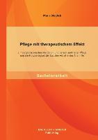 Pflege mit therapeutischem Effekt: Ein Vergleich zwischen Validation und person-zentrierter Pflege und die Notwendigkeit der Sozialen Arbeit in der Altenhilfe