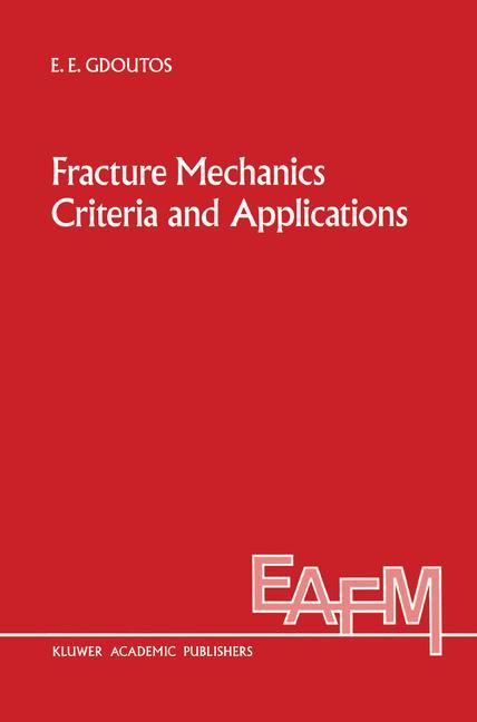 Fracture Mechanics Criteria and Applications