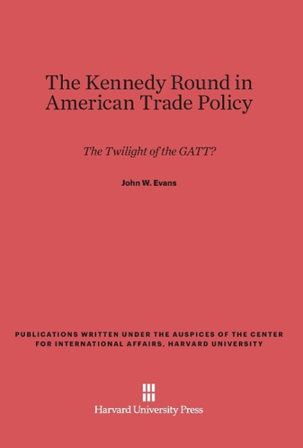 The Kennedy Round in American Trade Policy