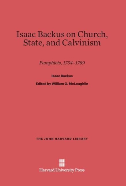 Isaac Backus on Church, State, and Calvinism