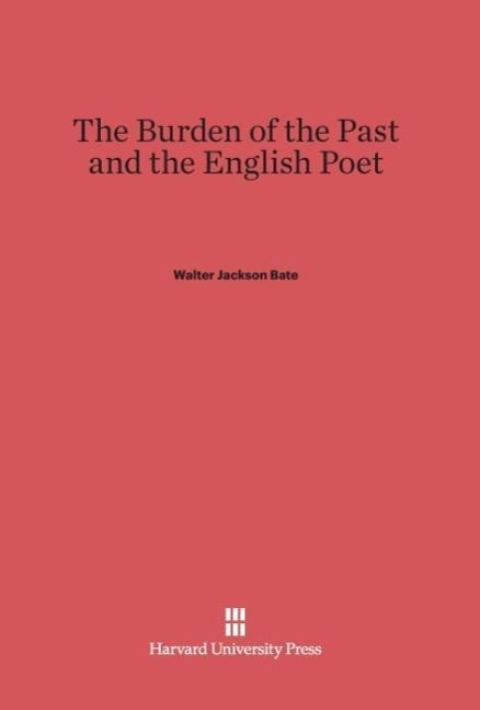 The Burden of the Past and the English Poet