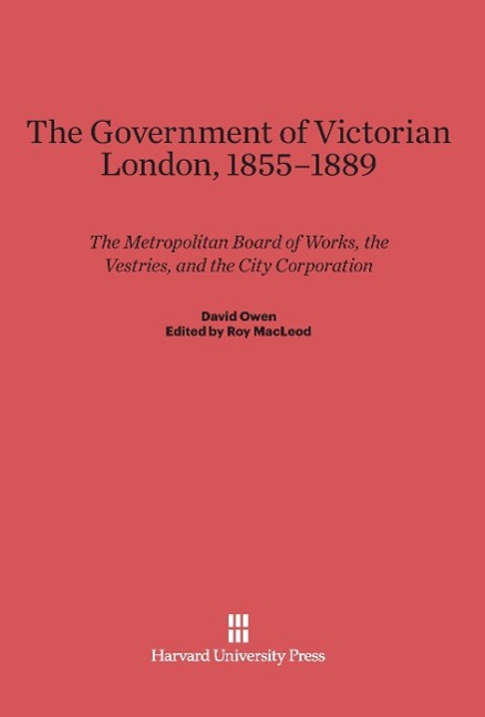 The Government of Victorian London, 1855-1889