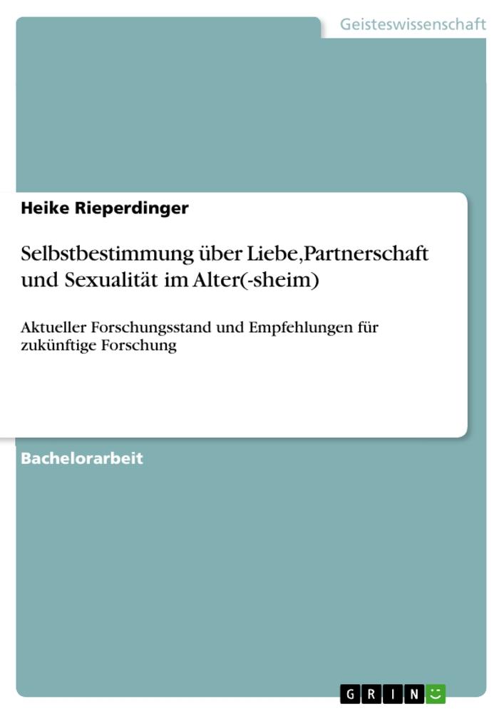 Selbstbestimmung über Liebe,Partnerschaft und Sexualität im Alter(-sheim)