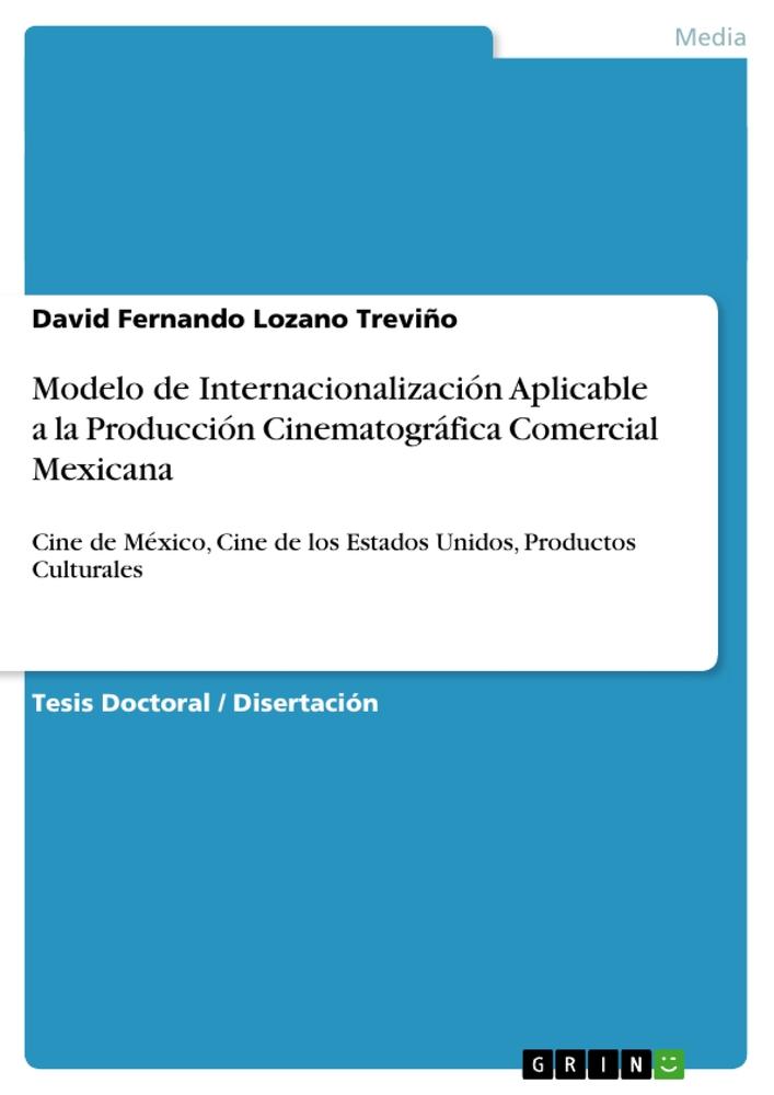 Modelo de Internacionalización Aplicable a la Producción Cinematográfica Comercial Mexicana