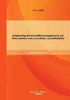 Outsourcing des Immobilienmanagements von Unternehmen unterschiedlicher Geschäftsfelder