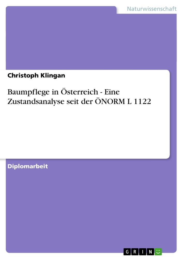 Baumpflege in Österreich - Eine Zustandsanalyse seit der ÖNORM L 1122