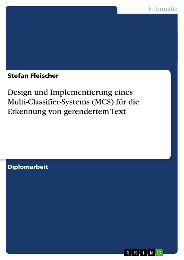 Design und Implementierung eines Multi-Classifier-Systems (MCS) für die Erkennung von gerendertem Text