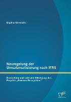 Neuregelung der Umsatzrealisierung nach IFRS: Darstellung und kritische Würdigung des Projekts ¿Revenue Recognition¿