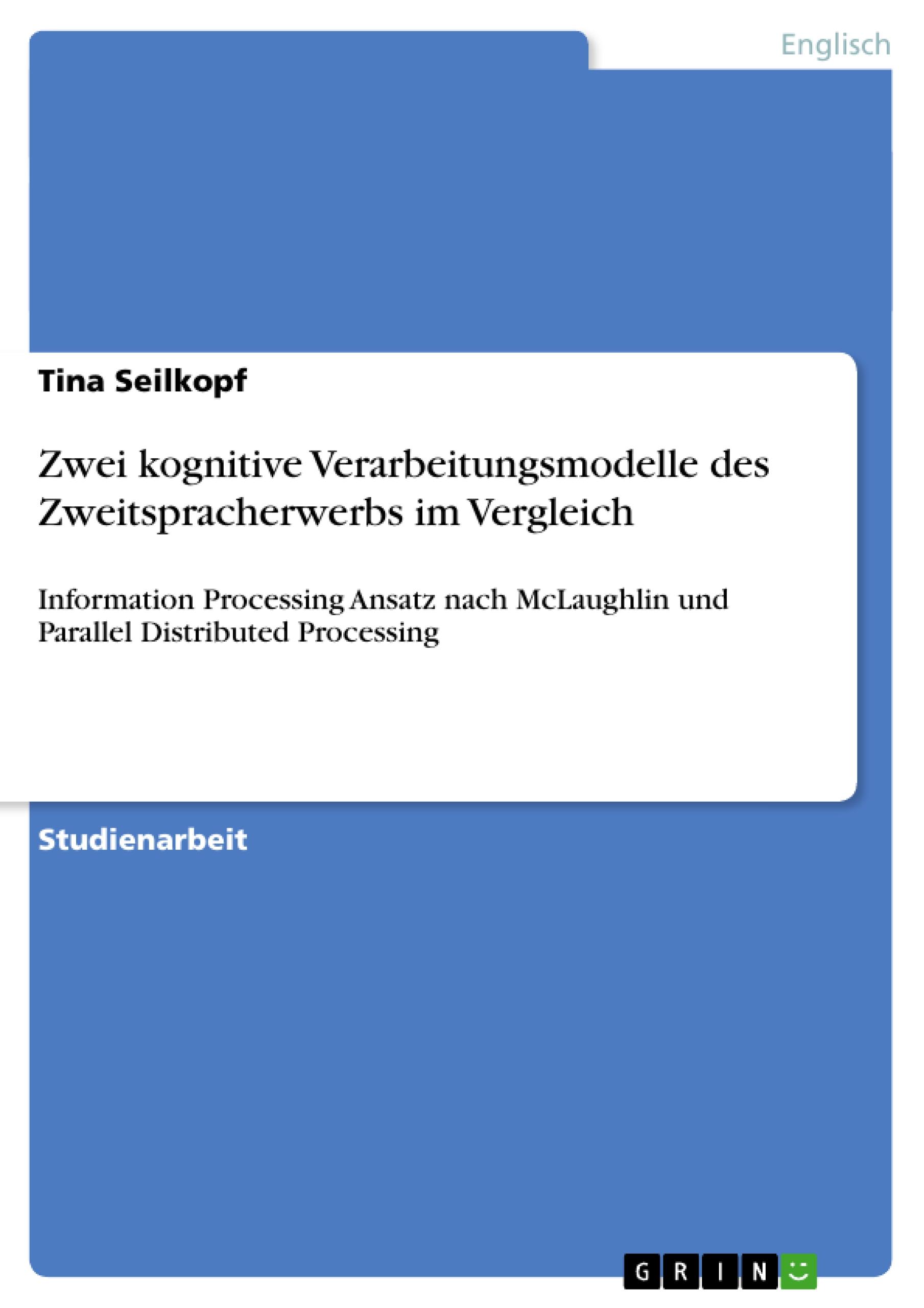 Zwei kognitive Verarbeitungsmodelle des Zweitspracherwerbs im Vergleich