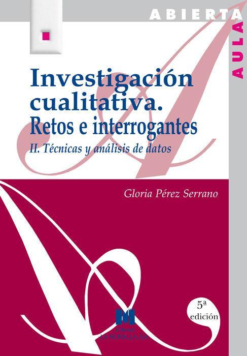 Investigación cualitativa II : retos e interrogantes : técnicas y análisis de datos