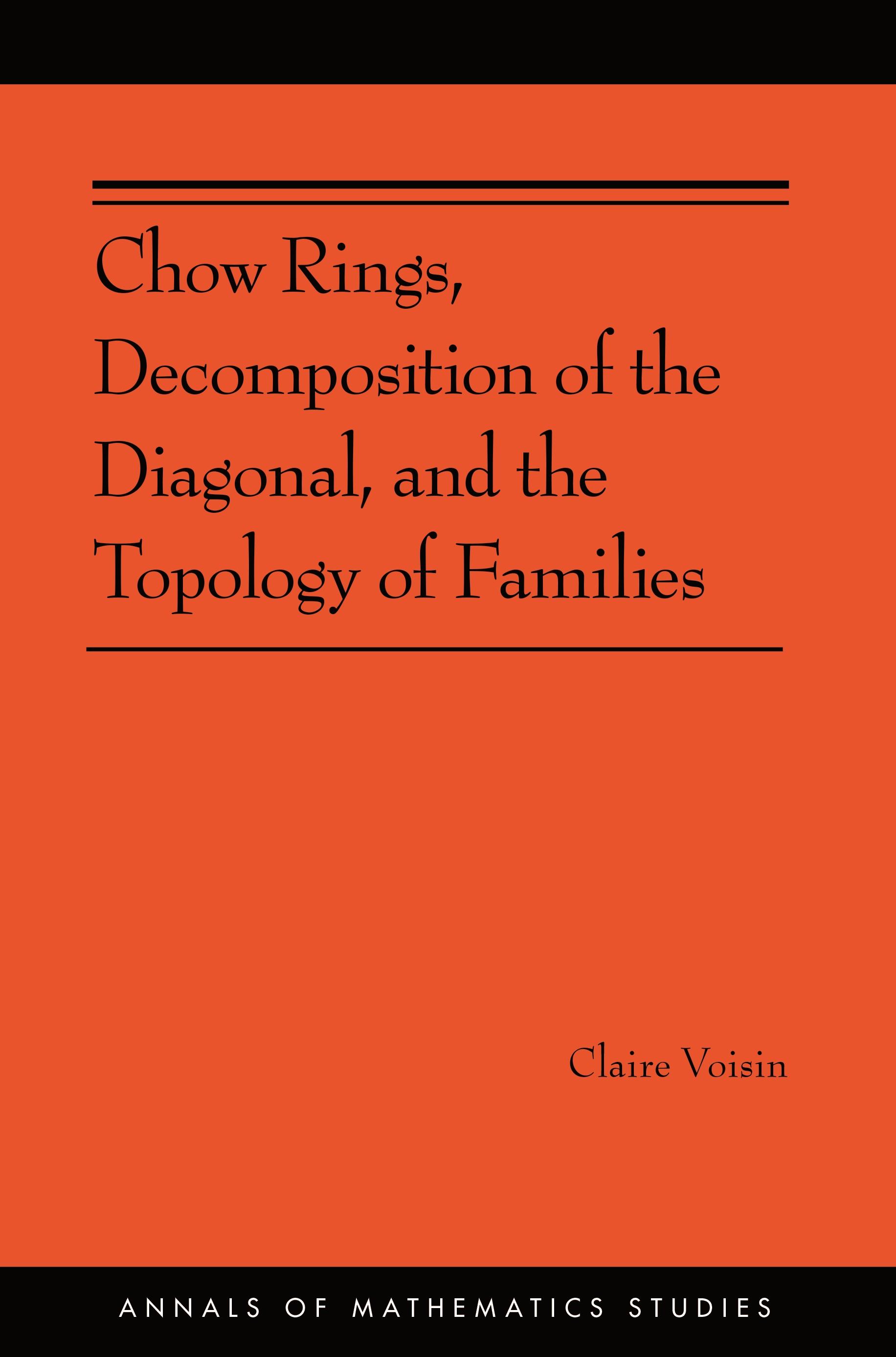 Chow Rings, Decomposition of the Diagonal, and the Topology of Families (Am-187)