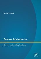 Europas Schuldenkrise: Der Einfluss der Rating-Agenturen