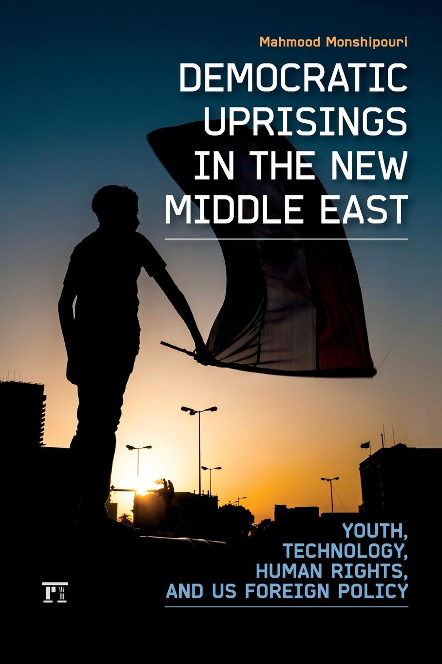 Democratic Uprisings in the New Middle East