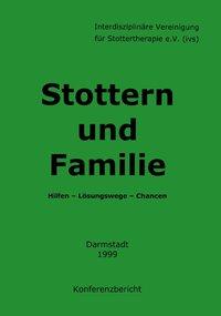 Stottern und Familie   Hilfen - Lösungswege - Chancen