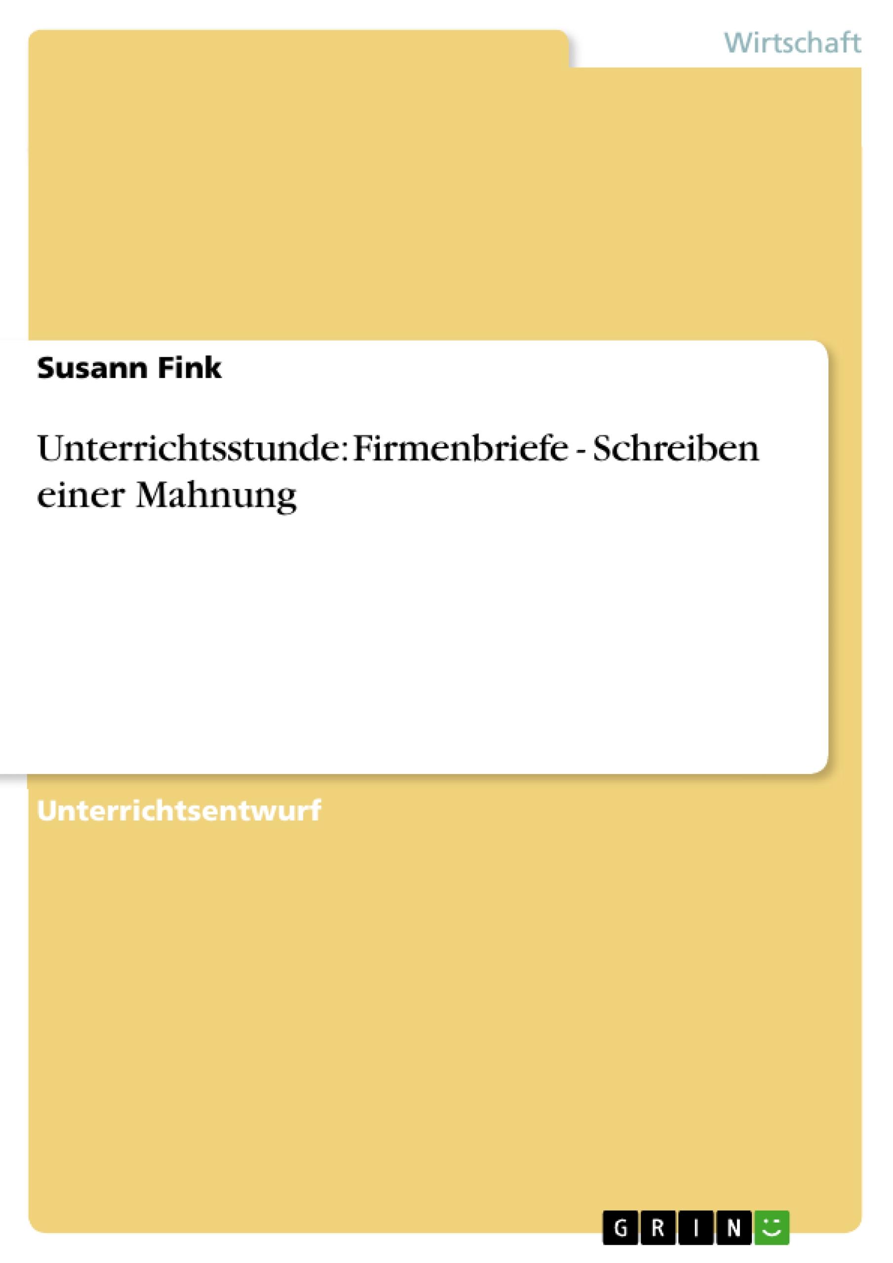 Unterrichtsstunde: Firmenbriefe - Schreiben einer Mahnung