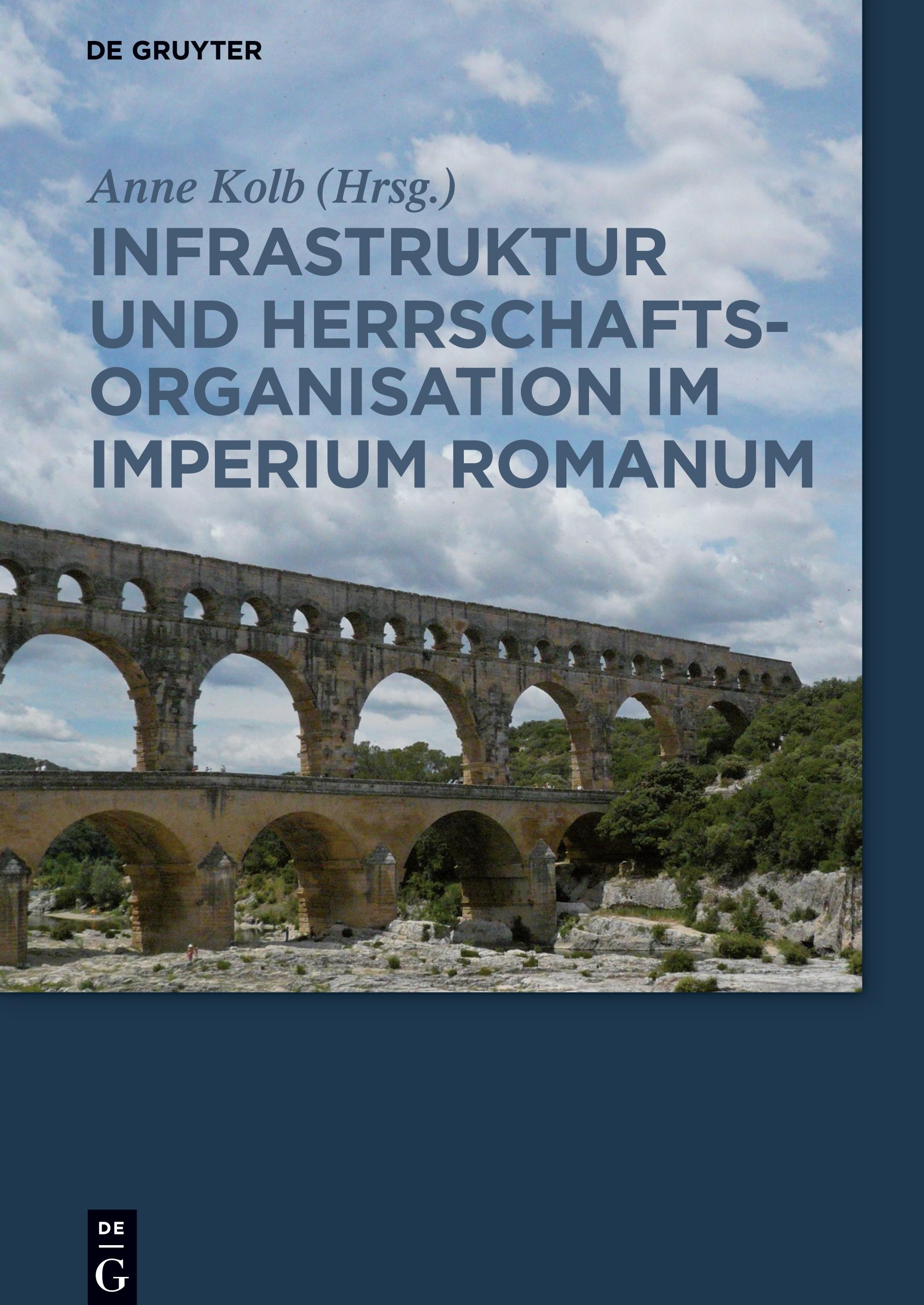 Infrastruktur und Herrschaftsorganisation im Imperium Romanum