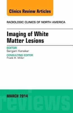 Imaging of White Matter, an Issue of Radiologic Clinics of North America