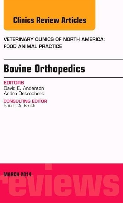 Bovine Orthopedics, an Issue of Veterinary Clinics of North America: Food Animal Practice