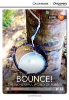 Bounce! the Wonderful World of Rubber Upper Intermediate Book with Online Access [With eBook]