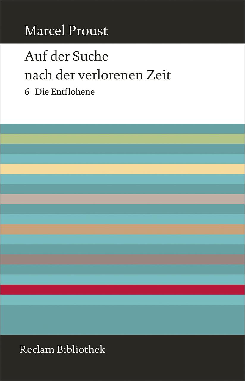 Auf der Suche nach der verlorenen Zeit. Band 6: Die Entflohene