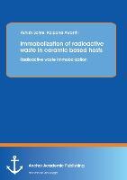 Immobolization of radioactive waste in ceramic based hosts : Radioactive waste Immobolization