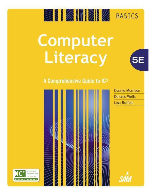 Computer Literacy Basics: A Comprehensive Guide to IC3