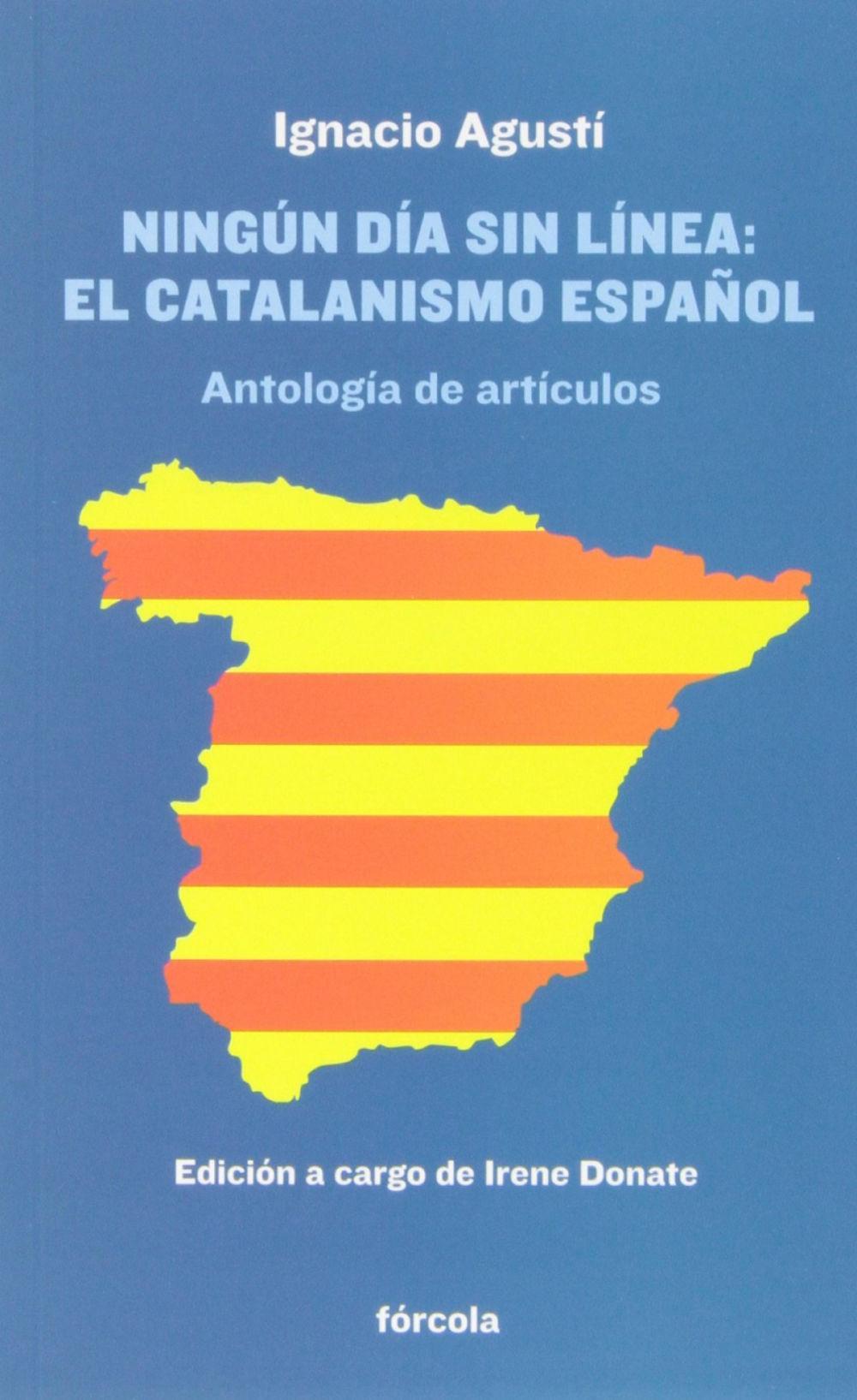 Ningún día sin línea : el catalanismo español : antología de artículos y crónicas literarias