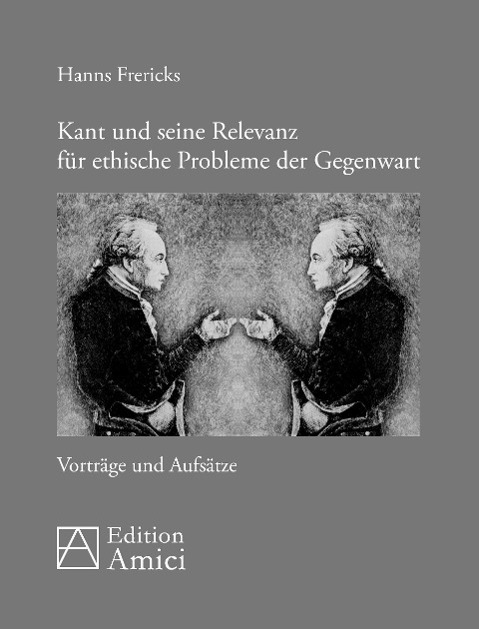 Kant und seine Relevanz für ethische Probleme der Gegenwart