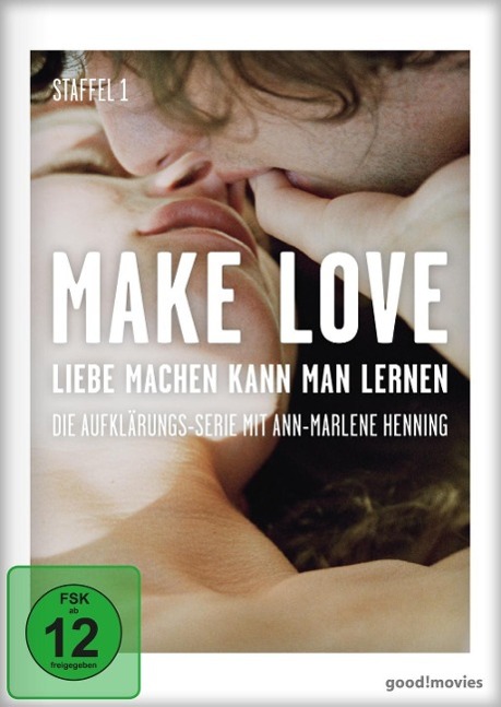 Make Love - Liebe machen kann man lernen