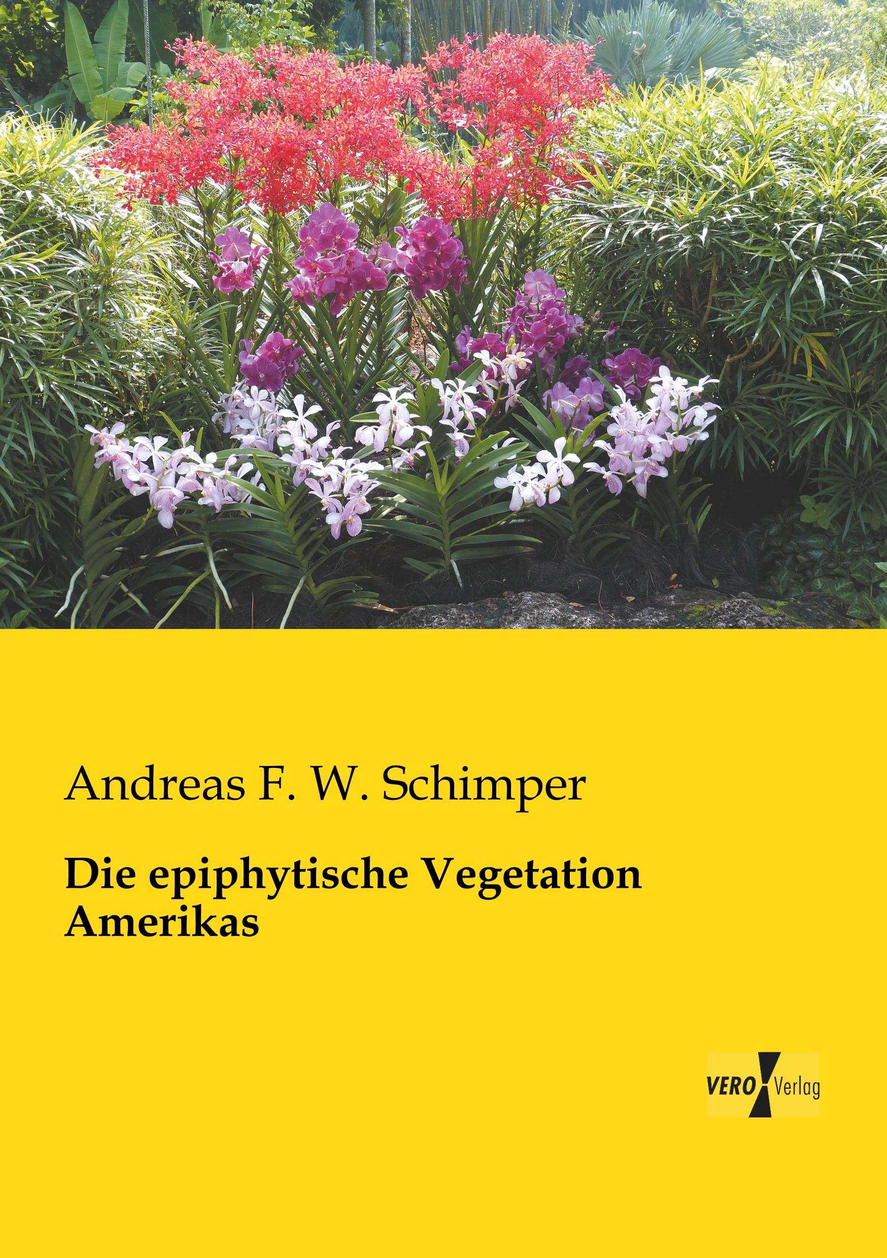 Die epiphytische Vegetation Amerikas