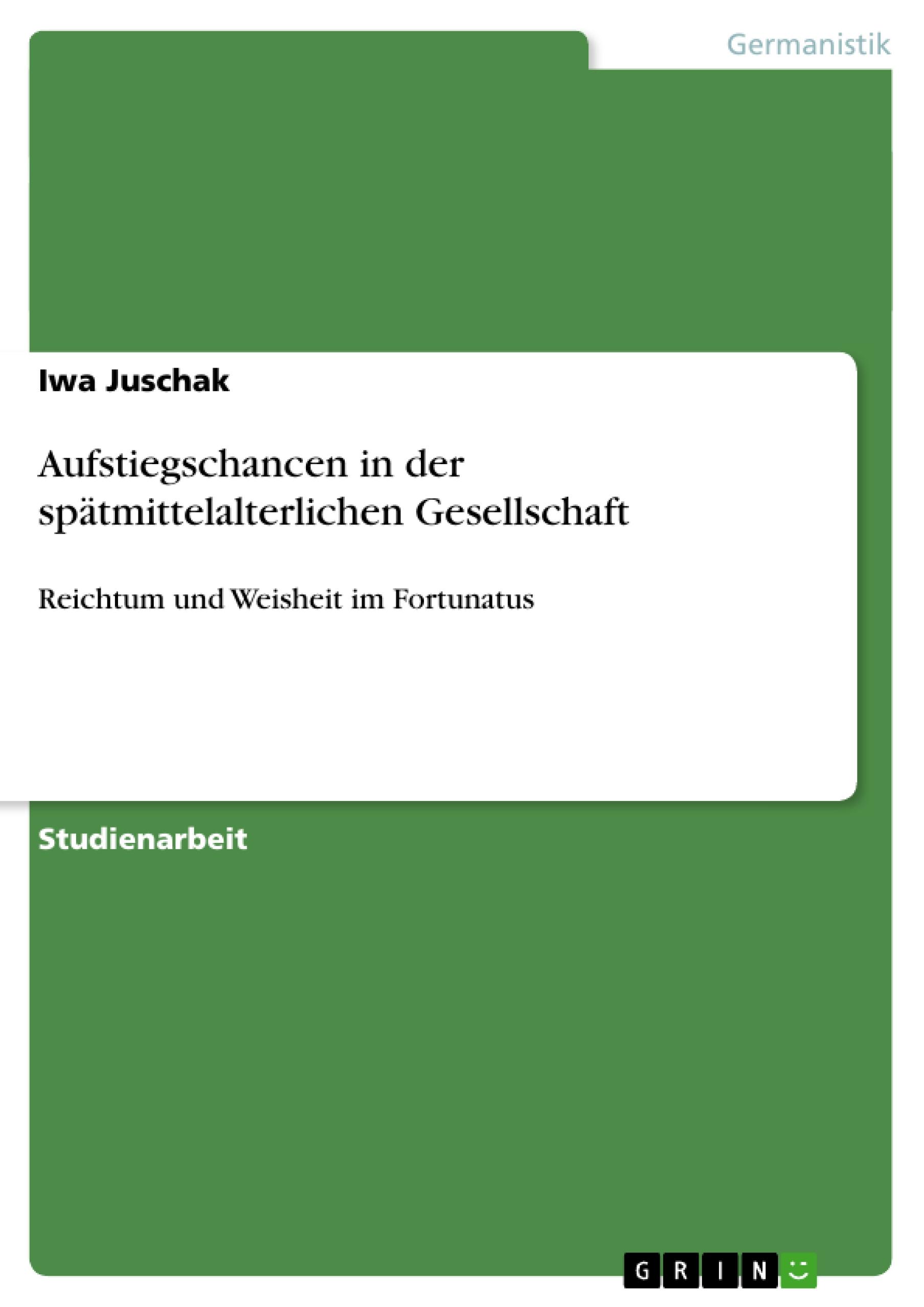 Aufstiegschancen in der spätmittelalterlichen Gesellschaft