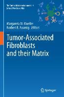 Tumor-Associated Fibroblasts and their Matrix