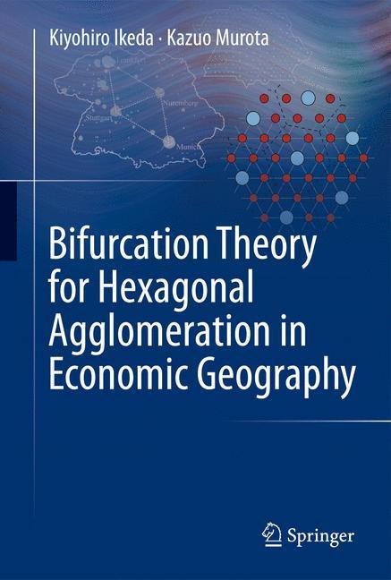 Bifurcation Theory for Hexagonal Agglomeration in Economic Geography