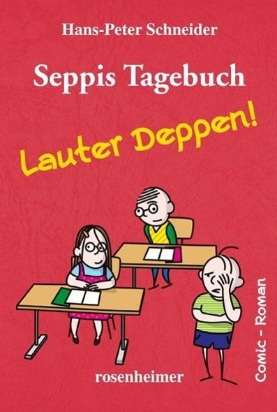 Seppis Tagebuch - Lauter Deppen!